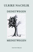 Cover-Bild zum Titel 'Deinetwegen - Meinetwegen' von 'Ulrike Nachlik'