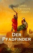 Cover-Bild zum Titel 'Der Pfadfinder (Western-Klassiker)' von 'James Fenimore Cooper'