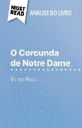 O Corcunda de Notre Dame de Victor Hugo (Análise do livro) - Célia Ramain