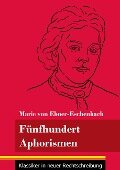 Fünfhundert Aphorismen - Marie Von Ebner-Eschenbach