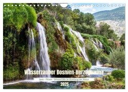 Wasserzauber Bosnien-Herzegowina (Wandkalender 2025 DIN A4 quer), CALVENDO Monatskalender - Ursula Di Chito