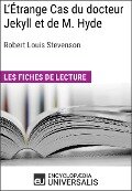 L'Étrange Cas du docteur Jekyll et de M. Hyde de Robert Louis Stevenson - Encyclopaedia Universalis