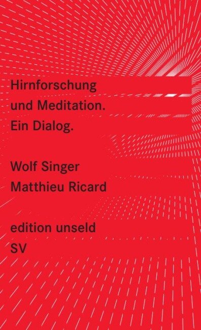 Hirnforschung und Meditation - Wolf Singer, Matthieu Ricard