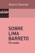 Sobre Lima Barreto - Beatriz Resende