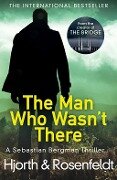 The Man Who Wasn't There - Michael Hjorth, Hans Rosenfeldt