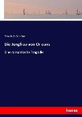 Cover-Bild zum Titel 'Die Jungfrau von Orleans' von 'Friedrich Schiller'