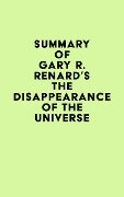 Summary of Gary R. Renard's The Disappearance of the Universe - IRB Media