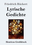 Lyrische Gedichte (Großdruck) - Friedrich Rückert