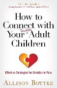 How to Connect with Your Troubled Adult Children - Allison Bottke