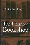 The Haunted Bookshop, Large-Print Edition - Christopher Morley