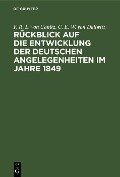Rückblick auf die Entwicklung der deutschen Angelegenheiten im Jahre 1849 - F. R. L. von Canitz, C. E. W. von Dallwitz