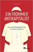 Cover-Bild zum Titel 'Ein frommer Antikapitalist' von 'Wolfgang Sachs'