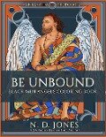 Be UnBound - N. D. Jones