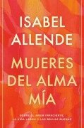 Cover-Bild zum Titel 'Mujeres del Alma Mía / The Soul of a Woman' von 'Isabel Allende'