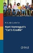 A Study Guide for Kurt Vonnegut's "Cat's Cradle" - Cengage Learning Gale