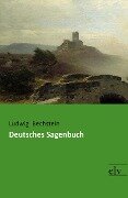 Deutsches Sagenbuch - Ludwig Bechstein