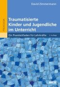 Cover-Bild zum Titel 'Traumatisierte Kinder und Jugendliche im Unterricht' von 'David Zimmermann'