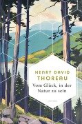 Cover-Bild zum Titel 'Vom Glück, in der Natur zu sein' von 'Henry David Thoreau'