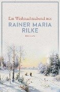 Ein Weihnachtsabend mit Rainer Maria Rilke - 