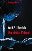 Der dritte Patient - Wolf S. Dietrich