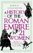 A History of the Roman Empire in 21 Women - Emma Southon
