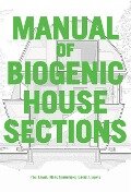 Manual of Biogenic House Sections - David J. Lewis, Marc Tsurumaki, Paul Lewis
