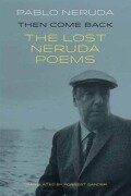 Cover-Bild zum Titel 'Then Come Back' von 'Pablo Neruda'