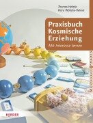 Cover-Bild zum Titel 'Praxisbuch Kosmische Erziehung' von 'Thomas Helmle, Petra Wöbcke-Helmle'
