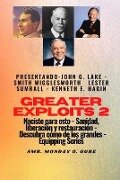 Greater Exploits - 2 - John G. Lake - Smith Wigglesworth - Lester Sumrall - Kenneth E. Hagin: John G. Lake - Smith Wigglesworth - Lester Sumrall - Kenneth E. Hagin Naciste para esto: curación, liberación y restauración - Smith Wigglesworth, John G. Lake, Ambassador Monday O. Ogbe