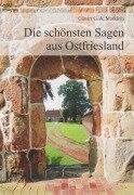 Die schönsten Sagen aus Ostfriesland - Günter G. A. Marklein