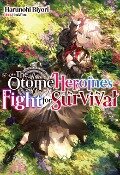 The Otome Heroine's Fight for Survival: Volume 1 - Harunohi Biyori