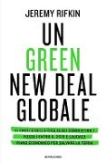 Cover-Bild zum Titel 'Un green new deal globale. Il crollo della civiltà dei combustibili fossili entro il 2028 e l'audace piano economico per salvare la Terra' von 'Jeremy Rifkin'