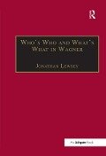 Cover-Bild zum Titel 'Who's Who and What's What in Wagner' von 'Jonathan Lewsey'