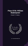 Plays Of Mr. William Shakespeare - William Shakespeare