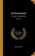 Der Forstschutz: Ein Lehr- Und Handbuch; Volume 1 - Richard Hess