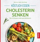 Cover-Bild zum Titel 'Köstlich essen - Cholesterin senken' von 'Anne Iburg'