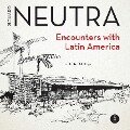 Cover-Bild zum Titel 'Richard Neutra. Encounters with Latin America' von 'Catherine R. Ettinger'