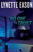 No One to Trust - Lynette Eason