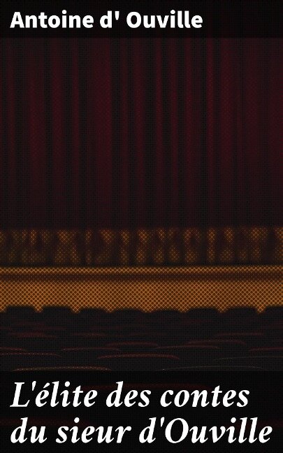 L'élite des contes du sieur d'Ouville - Antoine D' Ouville