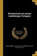 Briefwechsel Mit Seinen Heidelberger Verlegern - Erich Jenisch, August Wilhelm Von Schlegel