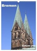 Schöne alte Hansestadt Bremen (Wandkalender 2024 DIN A3 hoch), CALVENDO Monatskalender - Anja Bagunk