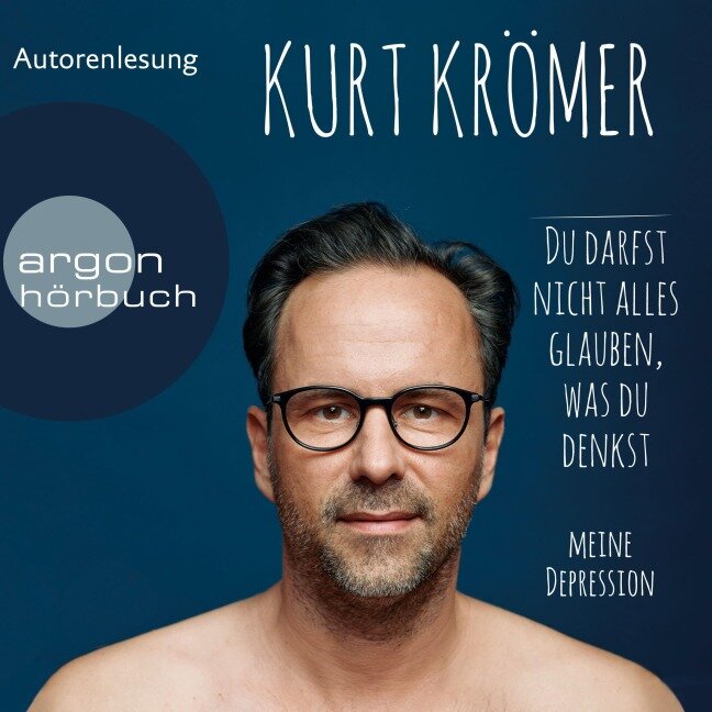 Du darfst nicht alles glauben, was du denkst - Kurt Krömer