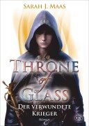 Cover-Bild zum Titel 'Throne of Glass - Der verwundete Krieger' von 'Sarah J. Maas'
