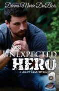 An Unexpected Hero: A Legacy Falls Romance - Diana Marie DuBois