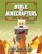 Cover-Bild zum Titel 'The Unofficial Bible for Minecrafters: Life of Moses' von 'Christopher Miko, Garrett Romines'