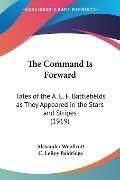 The Command Is Forward - Alexander Woollcott, C. Leroy Baldridge
