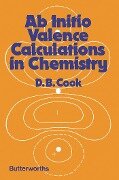 Ab Initio Valence Calculations in Chemistry - D. B. Cook