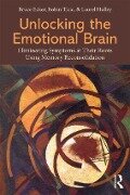 Cover-Bild zum Titel 'Unlocking the Emotional Brain' von 'Bruce Ecker, Robin Ticic, Laurel Hulley'