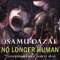 No Longer Human. Confessions Of A Faulty Man - Osamu Dazai