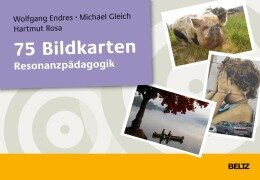 75 Bildkarten Resonanzpädagogik - Wolfgang Endres, Michael Gleich, Hartmut Rosa